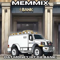 Dat Money Hit Da Bank