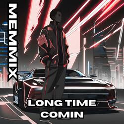 Long Time Comin