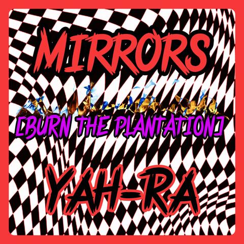MiRRORS (BURN THE PLANTATiON) (feat. Wavy Da Ghawd)