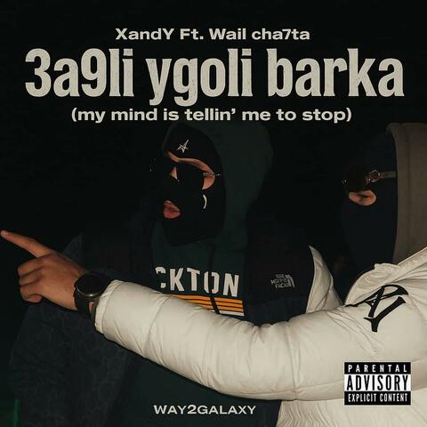 3a9li ygoli barka (عقلي يڨلي بركا) (feat. Wail Cha7ta)