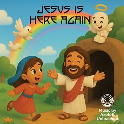 Jesus is Here Again