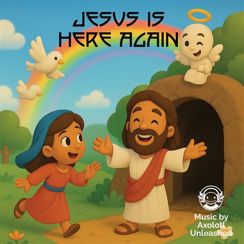 Jesus is Here Again