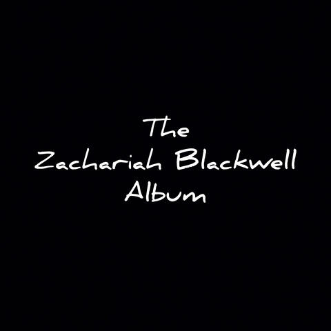 The Zachariah Blackwell Album
