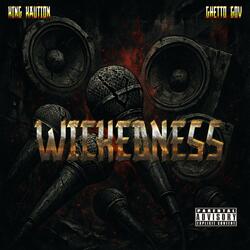 Wickedness (feat. Ghetto Gov)