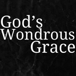 God's Wondrous Grace