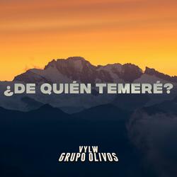 ¿DE QUIÉN TEMERÉ? (feat. Grupo Olivos)