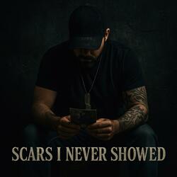 Scars I Never Showed