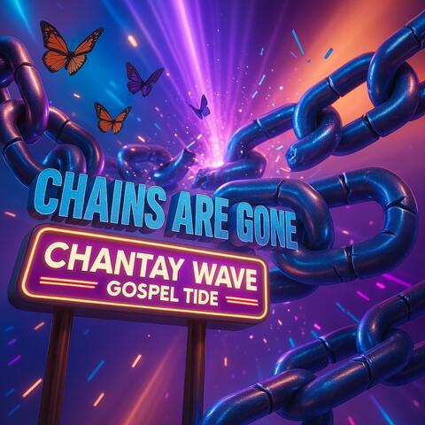 CHAINS ARE GONE