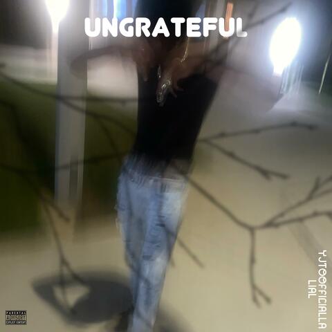 Ungrateful