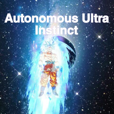 Autonomous Ultra Instinct