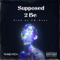 Supposed 2 Be (feat. PW_Keys)