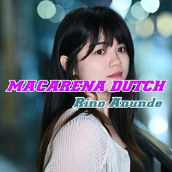 Macarena Dutch RINO ANUNDE