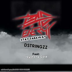 Bad energy stay far away (feat. Jaystone Gold)