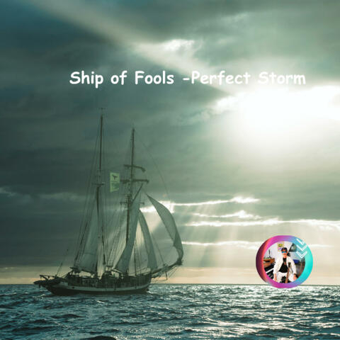 Ship of Fools (Perfect Storm)