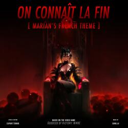 ON CONNAÎT LA FIN (Marian's French Theme)