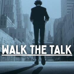 Walk The Talk