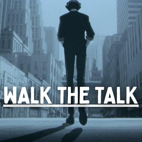Walk The Talk