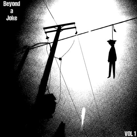 Beyond a joke: Unreleased Oddities VOL 1