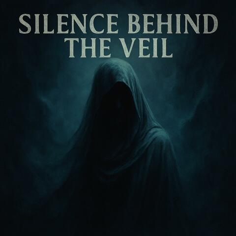 Silence Behind the Veil