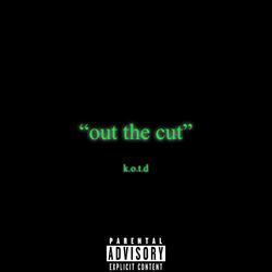 out the cut