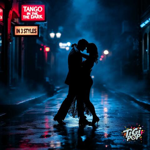 Tango in the Dark (In 3 Styles)
