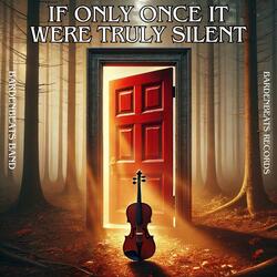 If Only Once It Were Truly Silent (Country Folk Dark Bluegrass LYRIC Version)