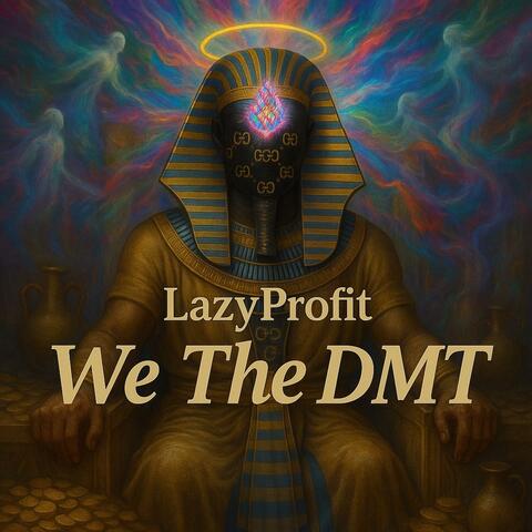 We The DMT (feat. LazyProfit)