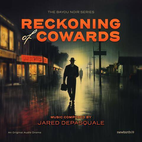 Reckoning of Cowards (Original Audio Theatre Soundtrack)