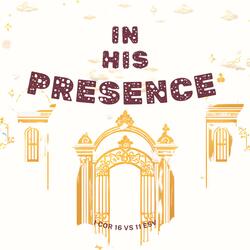 In His Presense (Ep 1) (Live)