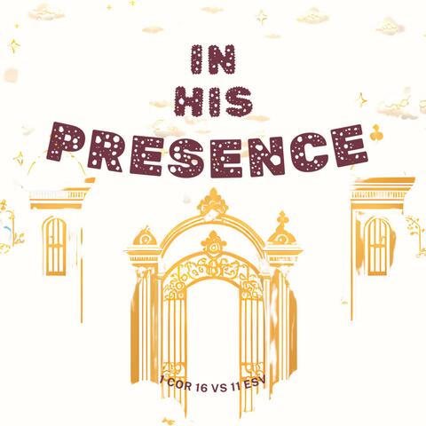 In His Presense (Ep 1) (Live)