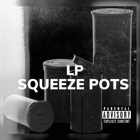 Squeeze Pots (feat. LP)
