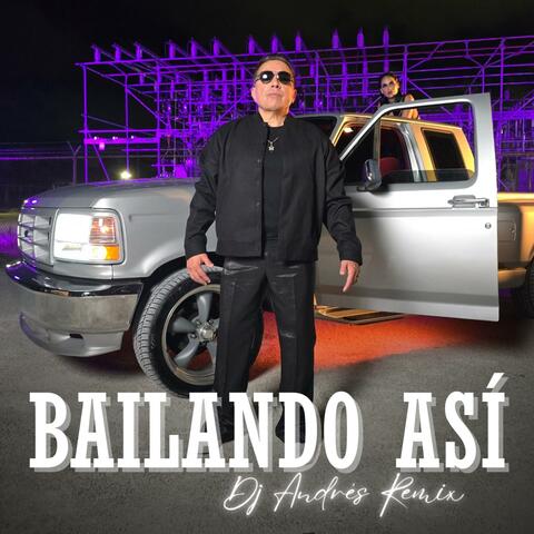 Bailando Asi (DJ Andres Remix)