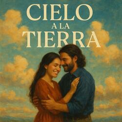 Cielo a la Tierra