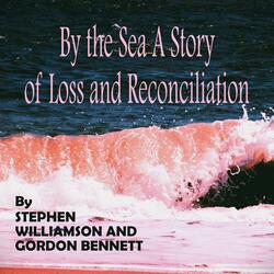 By the Sea A Story of Loss and Reconciliation