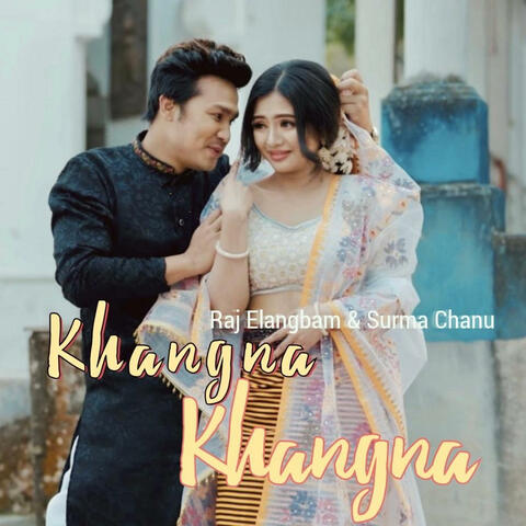 Khangna Khangna (feat. Raj Elangbam)