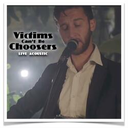 Victims Can’t Be Choosers (LIVE Feature Wall) (Live)