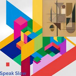 Speak Slow