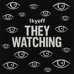 They Watching
