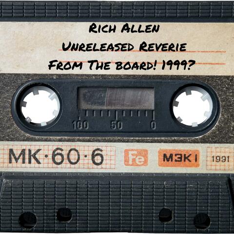Unreleased Reverie From The Board! 1999?
