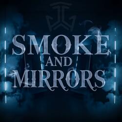 Smoke and Mirrors