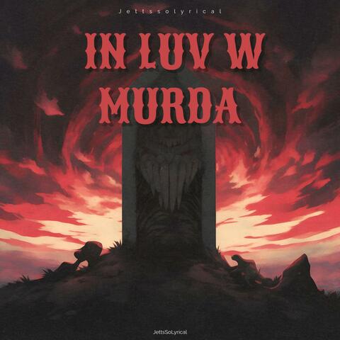 IN LUV W MURDA