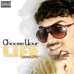 CHOOSE YOUR LIFE (Indietro)