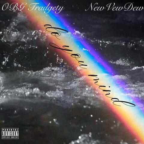Do You Mind (feat New Vew Dew)
