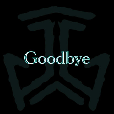 Goodbye
