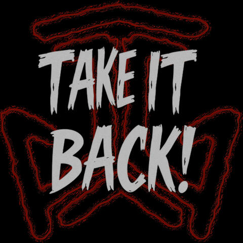 TAKE IT BACK!