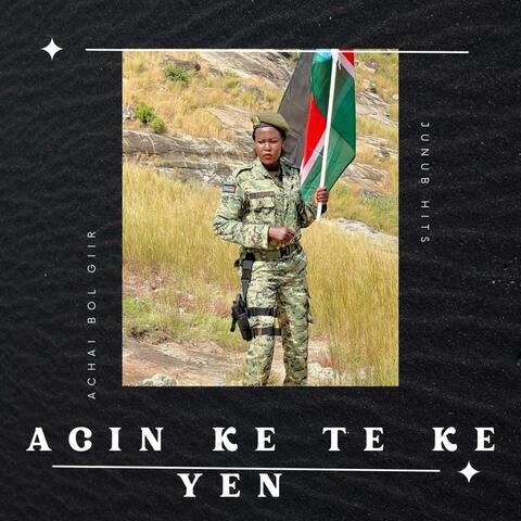 Acin Ke Te Ke Yen (feat. Achai Wiir Bol Giir)