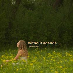 Without Agenda