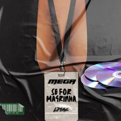 MEGA SE FOR MAGRINHA