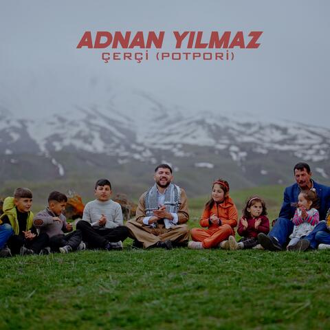 Adnan Yılmaz Çerçi Potpori