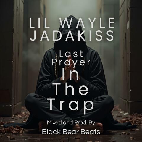 Last Prayer In The Trap